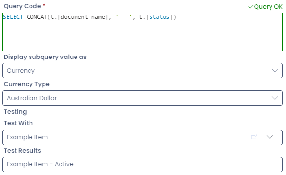 In this example, the user has entered the following query: &quot;SELECT CONCAT(t.[document_name], &#39; - &#39;, t.[status])&quot;. This takes the document_name column, adds a hyphen with spacing, and then displays the status of the item afterwards. In the Test Results, the field reads: &quot;Example Item - Active&quot;, which means this is what the field will display in Explorer.